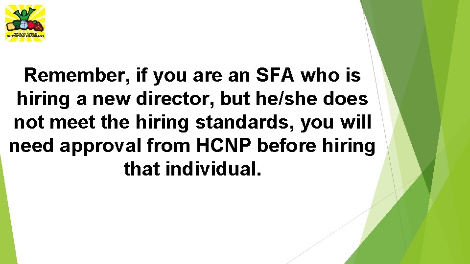 Remember, if you are an SFA who is hiring a new director, but he/she