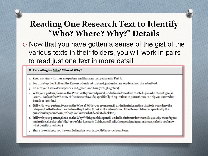 Reading One Research Text to Identify “Who? Where? Why? ” Details O Now that