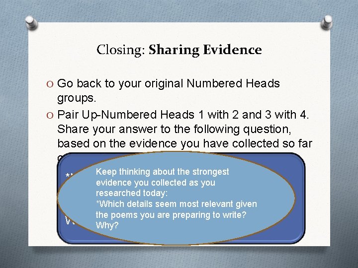 Closing: Sharing Evidence O Go back to your original Numbered Heads groups. O Pair