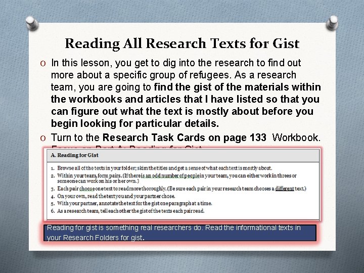 Reading All Research Texts for Gist O In this lesson, you get to dig