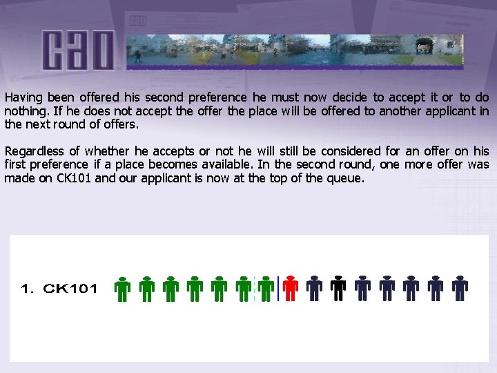 Having been offered his second preference he must now decide to accept it or Having been offered his second preference he must now decide to accept it or
