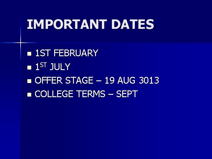 IMPORTANT DATES 1 ST FEBRUARY n 1 ST JULY n OFFER STAGE – 19