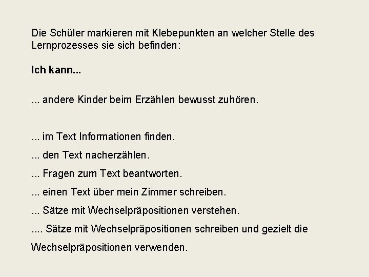 Die Schüler markieren mit Klebepunkten an welcher Stelle des Lernprozesses sie sich befinden: Ich