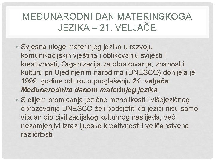 MEĐUNARODNI DAN MATERINSKOGA JEZIKA – 21. VELJAČE • Svjesna uloge materinjeg jezika u razvoju