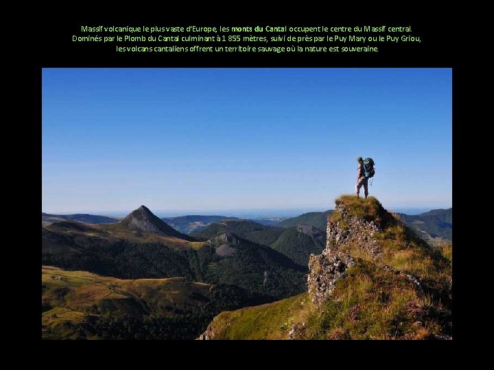 Massif volcanique le plus vaste d'Europe, les monts du Cantal occupent le centre du