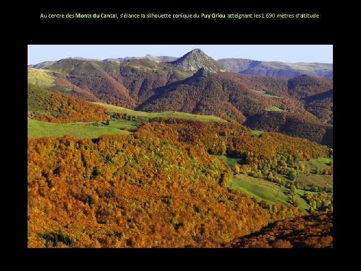 Au centre des Monts du Cantal, s'élance la silhouette conique du Puy Griou atteignant