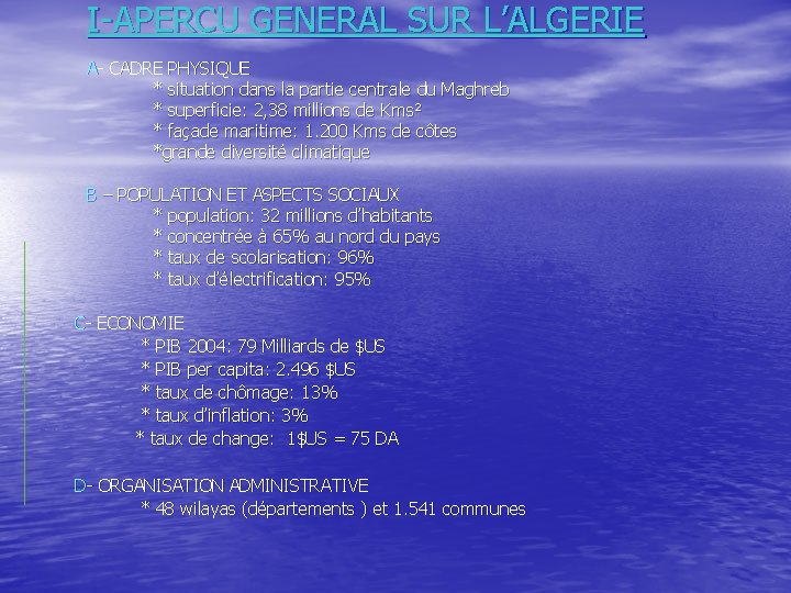 I-APERCU GENERAL SUR L’ALGERIE A- CADRE PHYSIQUE * situation dans la partie centrale du