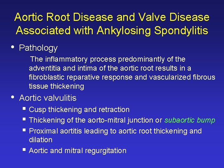 Aortic Root Disease and Valve Disease Associated with Ankylosing Spondylitis • Pathology The inflammatory Aortic Root Disease and Valve Disease Associated with Ankylosing Spondylitis • Pathology The inflammatory