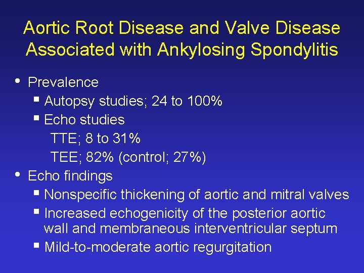 Aortic Root Disease and Valve Disease Associated with Ankylosing Spondylitis • • Prevalence § Aortic Root Disease and Valve Disease Associated with Ankylosing Spondylitis • • Prevalence §