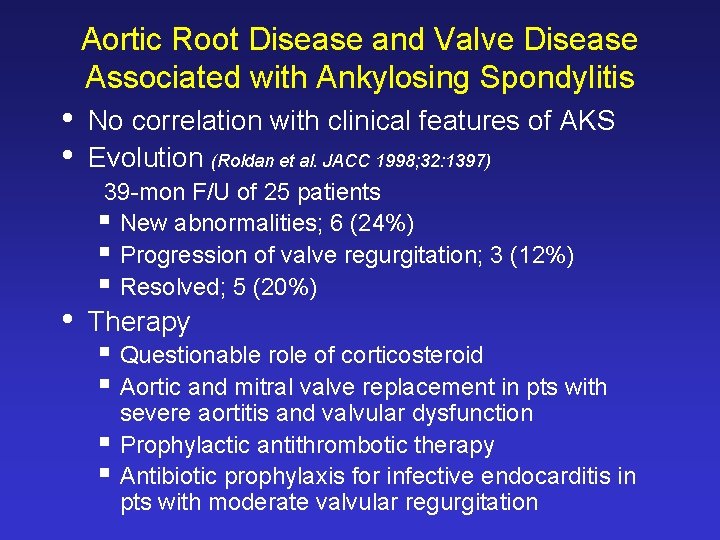 Aortic Root Disease and Valve Disease Associated with Ankylosing Spondylitis • • • No Aortic Root Disease and Valve Disease Associated with Ankylosing Spondylitis • • • No
