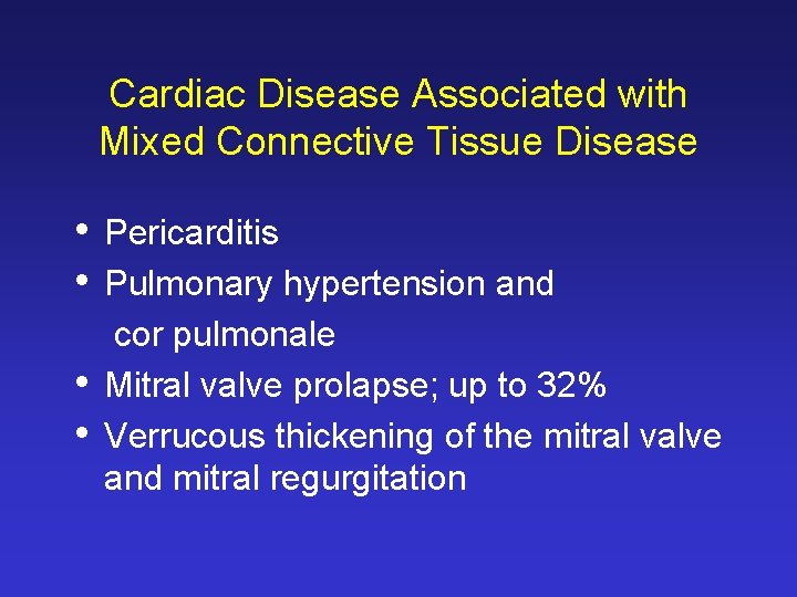 Cardiac Disease Associated with Mixed Connective Tissue Disease • • Pericarditis Pulmonary hypertension and Cardiac Disease Associated with Mixed Connective Tissue Disease • • Pericarditis Pulmonary hypertension and