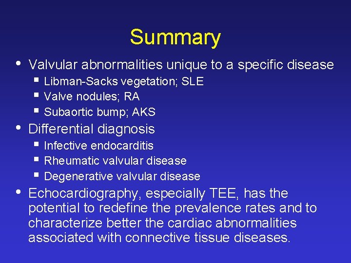 Summary • Valvular abnormalities unique to a specific disease • Differential diagnosis • Echocardiography, Summary • Valvular abnormalities unique to a specific disease • Differential diagnosis • Echocardiography,