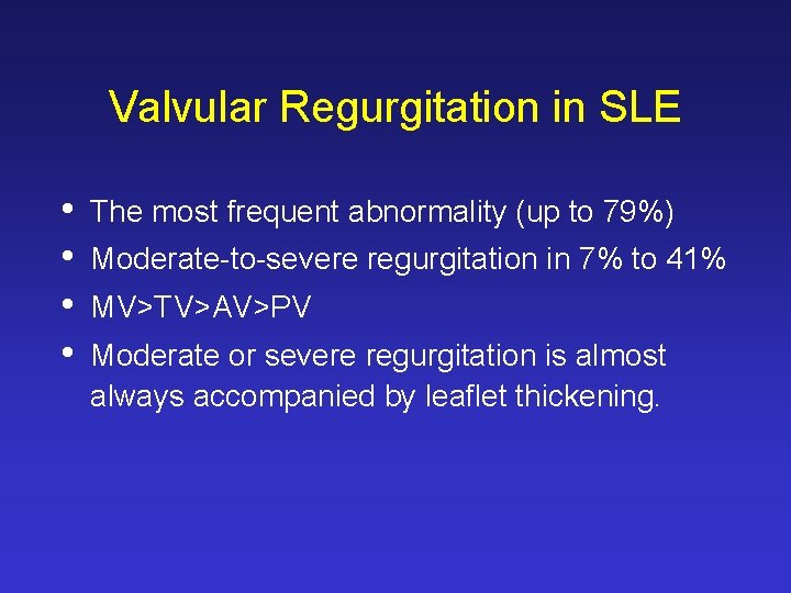 Valvular Regurgitation in SLE • • The most frequent abnormality (up to 79%) Moderate-to-severe Valvular Regurgitation in SLE • • The most frequent abnormality (up to 79%) Moderate-to-severe