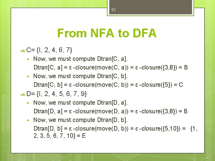52 From NFA to DFA C= § § Now, we must compute Dtran[C, a]