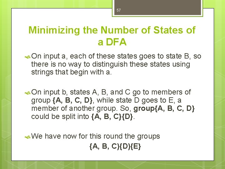 57 Minimizing the Number of States of a DFA On input a, each of