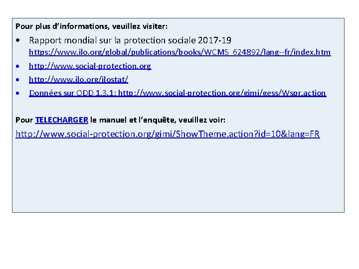 Pour plus d’informations, veuillez visiter: Rapport mondial sur la protection sociale 2017 -19 https: