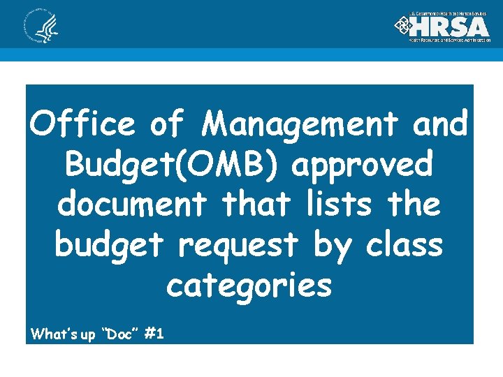 Office of Management and Budget(OMB) approved document that lists the budget request by class