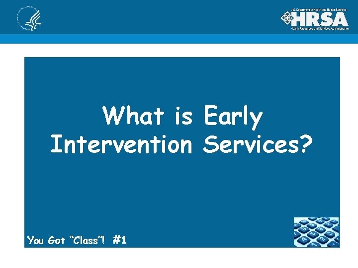 What is Early Intervention Services? You Got “Class”! #1 