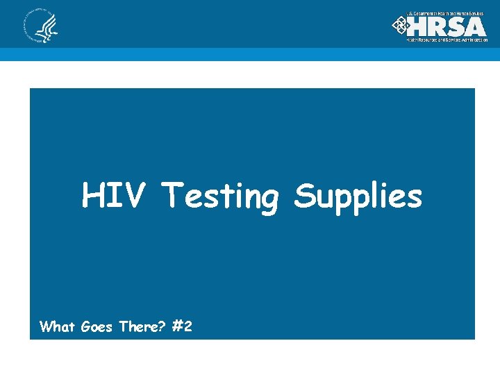 HIV Testing Supplies What Goes There? #2 