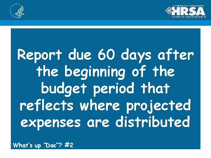 Report due 60 days after the beginning of the budget period that reflects where
