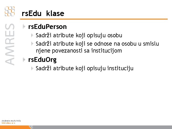 rs. Edu klase rs. Edu. Person Sadrži atribute koji opisuju osobu Sadrži atribute koji