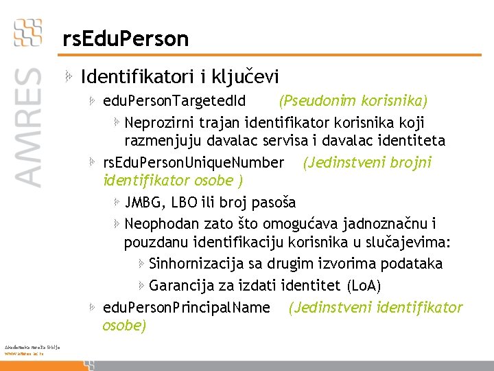 rs. Edu. Person Identifikatori i ključevi edu. Person. Targeted. Id (Pseudonim korisnika) Neprozirni trajan