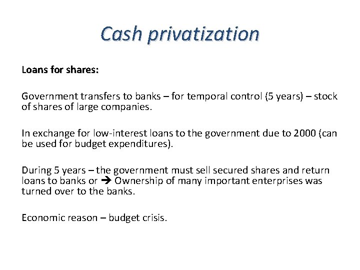 Cash privatization Loans for shares: Government transfers to banks – for temporal control (5