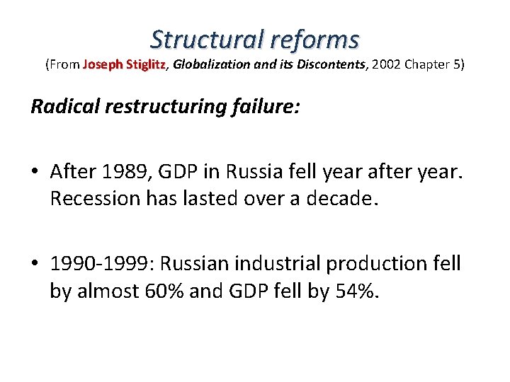 Structural reforms (From Joseph Stiglitz, Stiglitz Globalization and its Discontents, 2002 Chapter 5) Radical