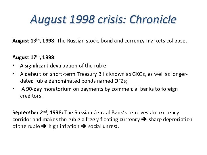 August 1998 crisis: Chronicle August 13 th, 1998: The Russian stock, bond and currency