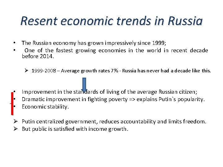 Resent economic trends in Russia • The Russian economy has grown impressively since 1999;