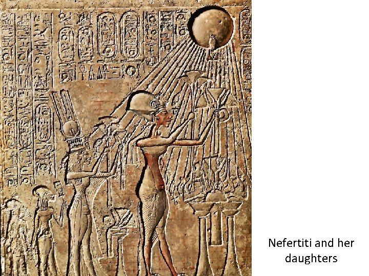 Nefertiti and her daughters 