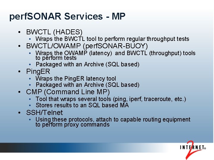 perf. SONAR Services - MP • BWCTL (HADES) • Wraps the BWCTL tool to