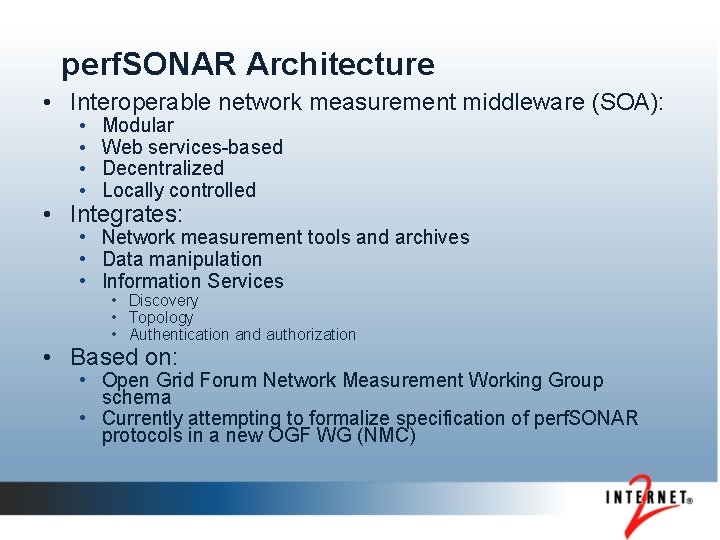 perf. SONAR Architecture • Interoperable network measurement middleware (SOA): • • Modular Web services-based