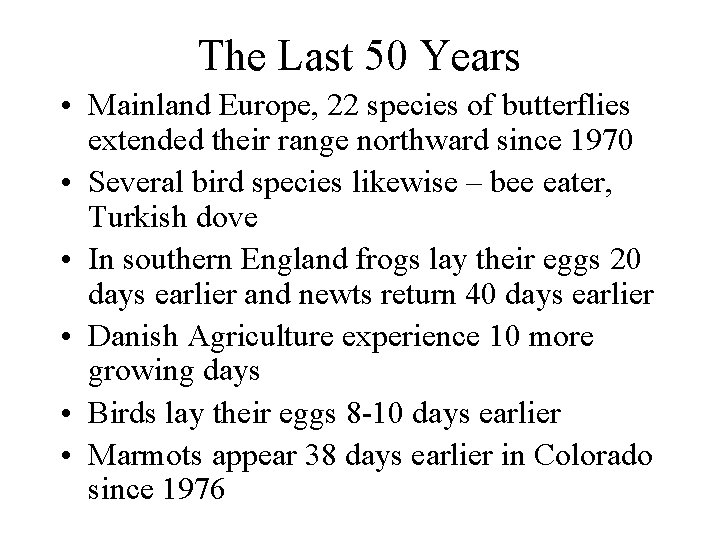 The Last 50 Years • Mainland Europe, 22 species of butterflies extended their range
