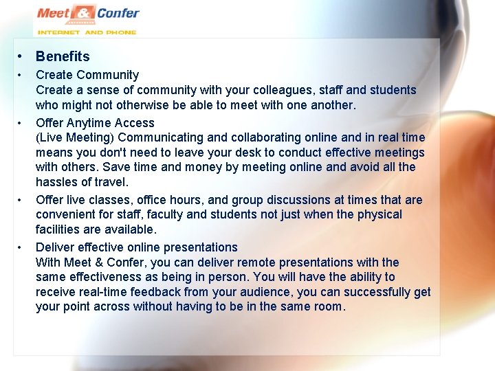  • Benefits • • Create Community Create a sense of community with your