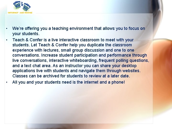  • • • We’re offering you a teaching environment that allows you to