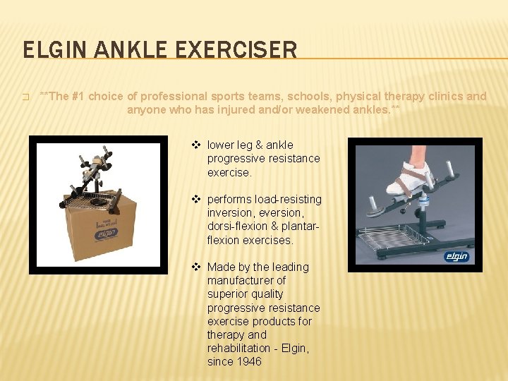 ELGIN ANKLE EXERCISER � **The #1 choice of professional sports teams, schools, physical therapy