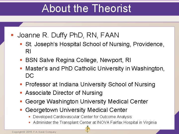 About the Theorist § Joanne R. Duffy Ph. D, RN, FAAN § St. Joseph’s About the Theorist § Joanne R. Duffy Ph. D, RN, FAAN § St. Joseph’s