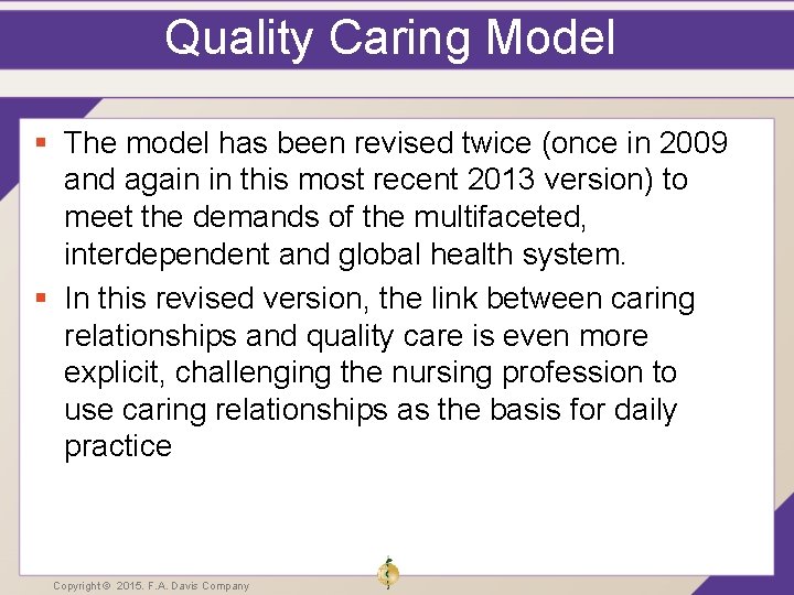 Quality Caring Model § The model has been revised twice (once in 2009 and Quality Caring Model § The model has been revised twice (once in 2009 and