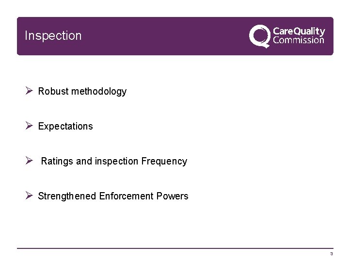 Inspection Ø Robust methodology Ø Expectations Ø Ratings and inspection Frequency Ø Strengthened Enforcement