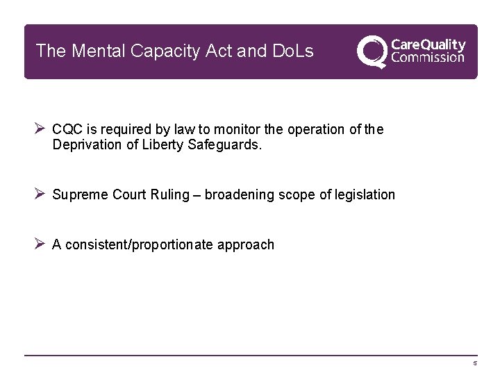 The Mental Capacity Act and Do. Ls Ø CQC is required by law to