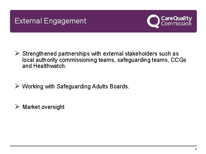 External Engagement Ø Strengthened partnerships with external stakeholders such as local authority commissioning teams,