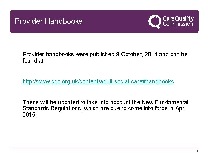 Provider Handbooks Provider handbooks were published 9 October, 2014 and can be found at: