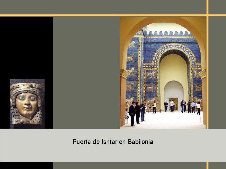 Puerta de Ishtar en Babilonia 