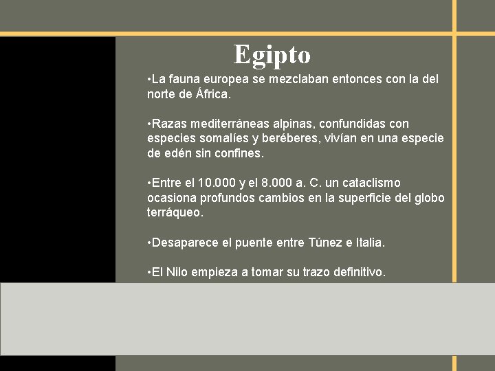 Egipto • La fauna europea se mezclaban entonces con la del norte de África.