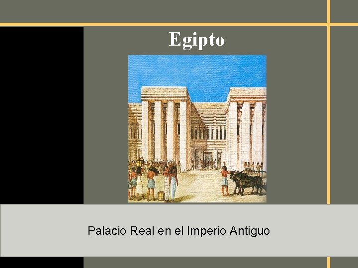 Egipto Palacio Real en el Imperio Antiguo 