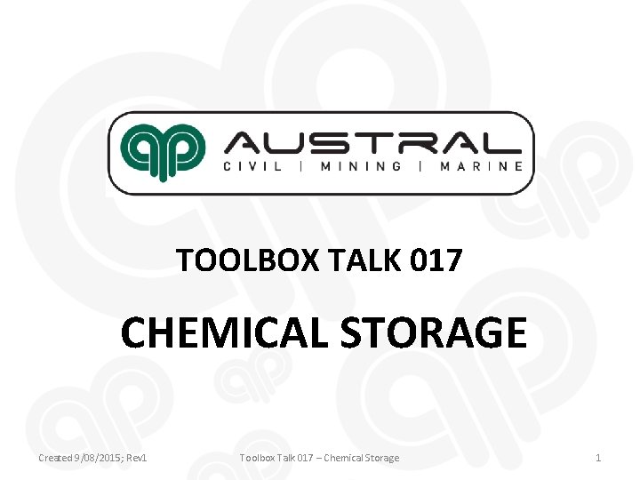 TOOLBOX TALK 017 CHEMICAL STORAGE Created 9/08/2015; Rev 1 Toolbox Talk 017 – Chemical