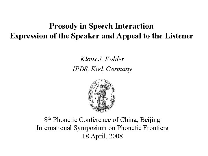 Prosody in Speech Interaction Expression of the Speaker