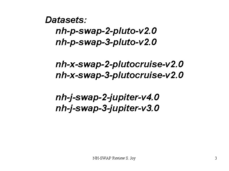 Datasets: nh-x-swap-2 -pluto-v 2. 0 nh-p-swap-3 -pluto-v 2. 0 nh-x-swap-2 -plutocruise-v 2. 0 nh-x-swap-3