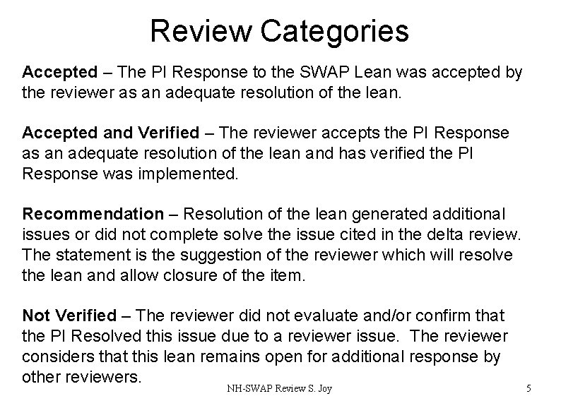 Review Categories Accepted – The PI Response to the SWAP Lean was accepted by